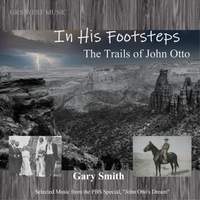 In His Footsteps: The Trails of John Otto (Inspired by the Film John Otto's Dream)