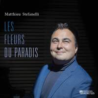 Matthieu Stefanelli: Les Fleurs du Paradis