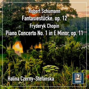 Schumann: Fantasiestücke, Op. 12 & Chopin: Piano Concerto No. 1 in E Minor, Op. 11, B. 53