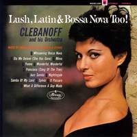 Lush, Latin & Bossa Nova Too!