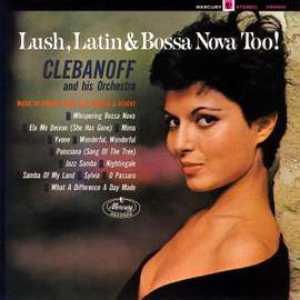 Lush, Latin & Bossa Nova Too!