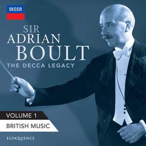Sir Adrian Boult – The Decca Legacy, Volume 1 - British Music