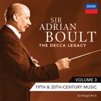 Sir Adrian Boult – The Decca Legacy, Volume 3 - 19th & 20th Century Music