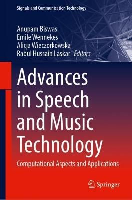 Advances in Speech and Music Technology: Computational Aspects and Applications