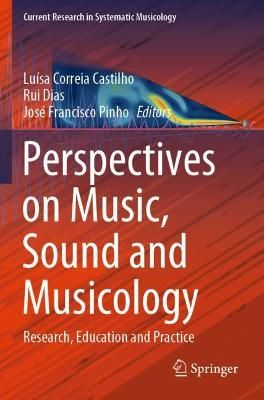 Perspectives on Music, Sound and Musicology: Research, Education and Practice