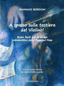 Damiano Bordoni: A Spasso Sulla Tastiera del Violino