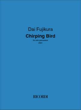 Dai Fujikura: Chirping Bird