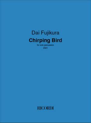 Dai Fujikura: Chirping Bird