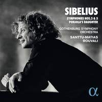 Sibelius: Symphony Nos 3, 5 & Pohjola's Daughter