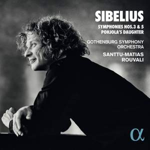 Sibelius: Symphony Nos. 3, 5 & Pohjola's Daughter
