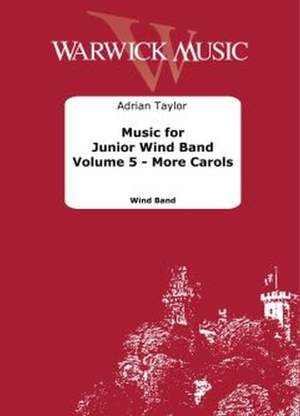 Adrian Taylor: Music for Junior Wind Band - Vol. 5 - More Carols