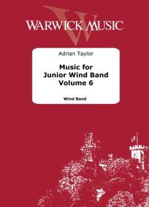 Adrian Taylor: Music for Junior Wind Band - Vol. 6