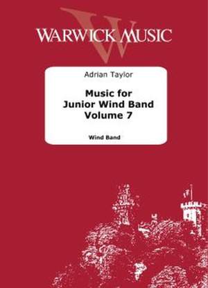 Adrian Taylor: Music for Junior Wind Band - Vol. 7