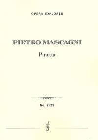 Mascagni, Pietro: Pinotta, Idillio in two acts