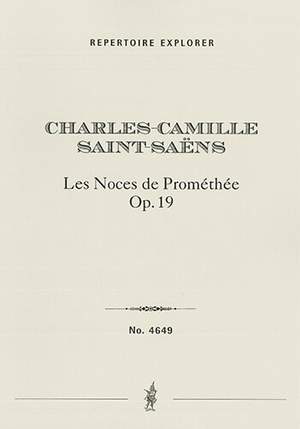 Saint-Saëns, Camille: Les Noces de Prométhée Op. 19 for orchestra