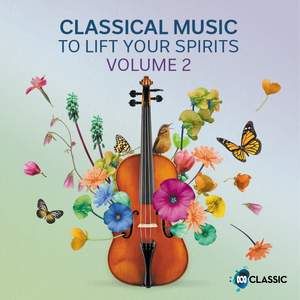 Classical Music to Lift Your Spirits Vol. 2