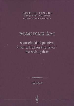 Åm, Magnar: som eit blad på elva (like a leaf on the river) for solo guitar