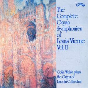 The Complete Organ Symphonies of Louis Vierne, Vol. 2