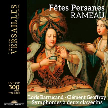 Rameau: Fetes Persanes