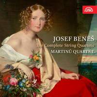 Josef Beneš: The Complete String Quartets