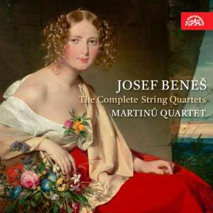 Josef Beneš: The Complete String Quartets