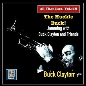 All That Jazz, Vol. 148: The Huckle Buck! - Jamming with Buck Clayton & Friends