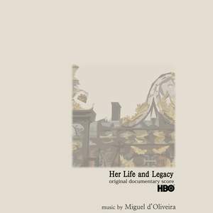 Her Life and Legacy (Original Score)