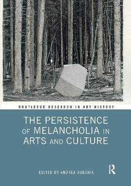 The Persistence of Melancholia in Arts and Culture