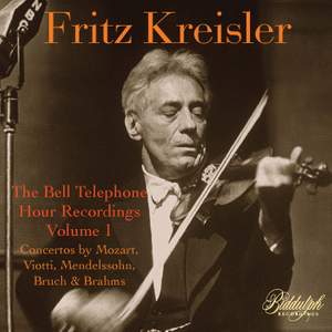 Fritz Kreisler: the Bell Telephone Hour Recordings, Vol. 1