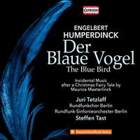 Engelbert Humperdinck: Der Blaue Vogel (The Blue Bird)
