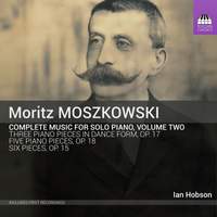 Moritz Moszkowski: Complete Music For Solo Piano, Vol.2