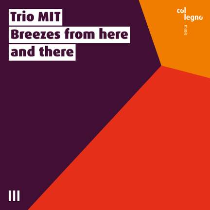 Trio Mit: Breezes From Here and There