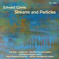 Edward Cowie: Streams and Particles