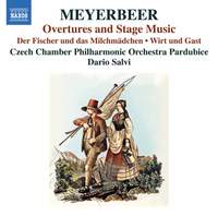 Giacomo Meyerbeer: Overtures and Stage Music