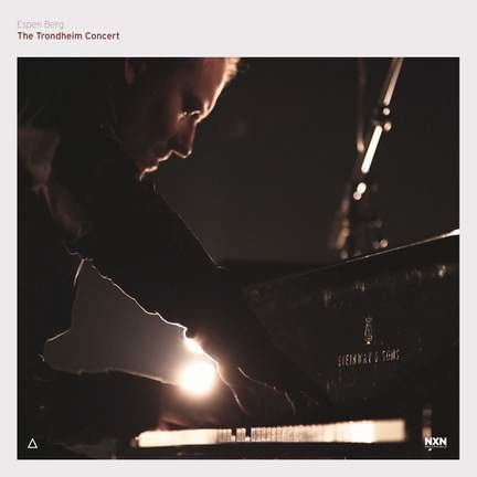 Espen Berg: the Trondheim Concert