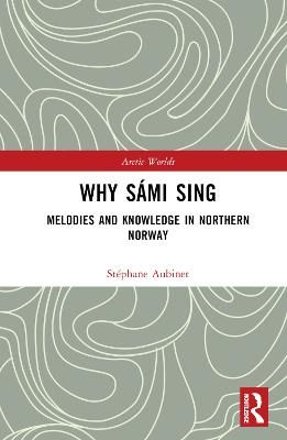 Why Sámi Sing: Knowing through Melodies in Northern Norway