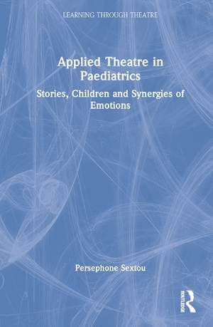 Applied Theatre in Paediatrics: Stories, Children and Synergies of Emotions