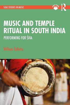 Music and Temple Ritual in South India: Performing for Śiva