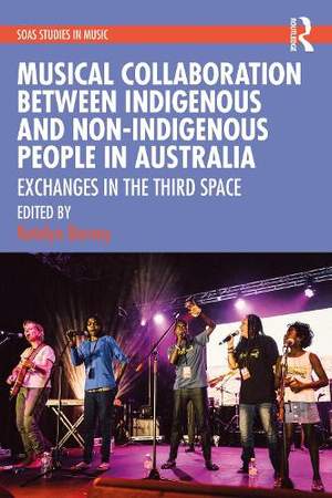 Musical Collaboration Between Indigenous and Non-Indigenous People in Australia: Exchanges in The Third Space
