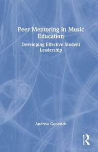 Peer Mentoring in Music Education: Developing Effective Student Leadership