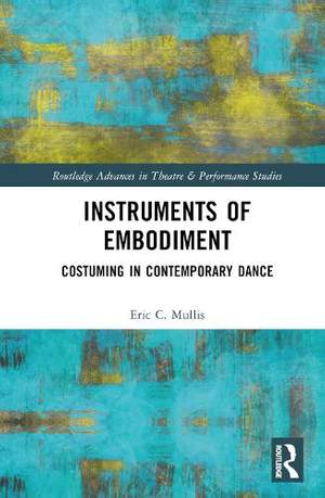 Instruments of Embodiment: Costuming in Contemporary Dance