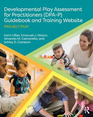 Developmental Play Assessment for Practitioners (DPA-P) Guidebook and Training Website: Project Play