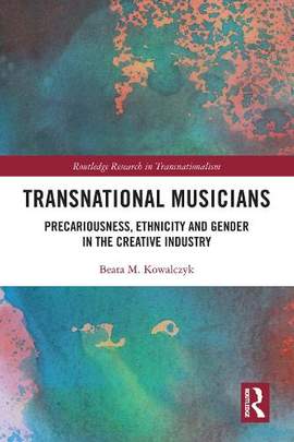 Transnational Musicians: Precariousness, Ethnicity and Gender in the Creative Industry