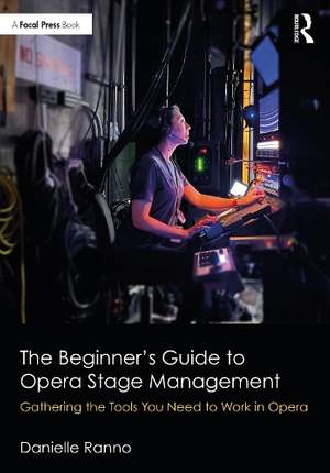 The Beginner’s Guide to Opera Stage Management: Gathering the Tools You Need to Work in Opera