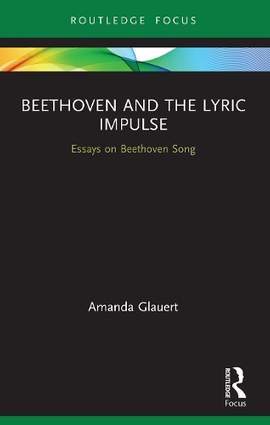 Beethoven and the Lyric Impulse: Essays on Beethoven Song