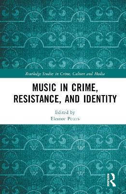 Music in Crime, Resistance, and Identity
