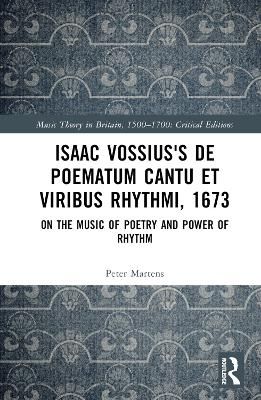 Isaac Vossius's De poematum cantu et viribus rhythmi, 1673: On the Music of Poetry and Power of Rhythm