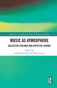 Music as Atmosphere: Collective Feelings and Affective Sounds