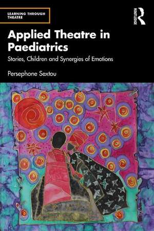 Applied Theatre in Paediatrics: Stories, Children and Synergies of Emotions