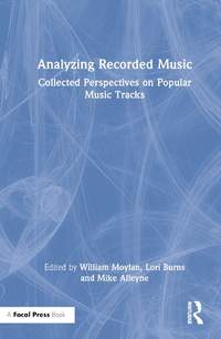 Analyzing Recorded Music: Collected Perspectives on Popular Music Tracks